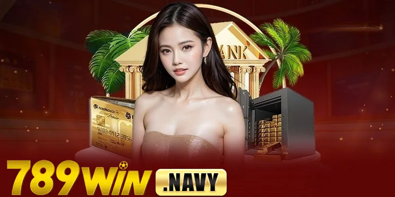 Chuyển khoản ngân hàng là phương thức nạp tiền 789win phổ biến nhất